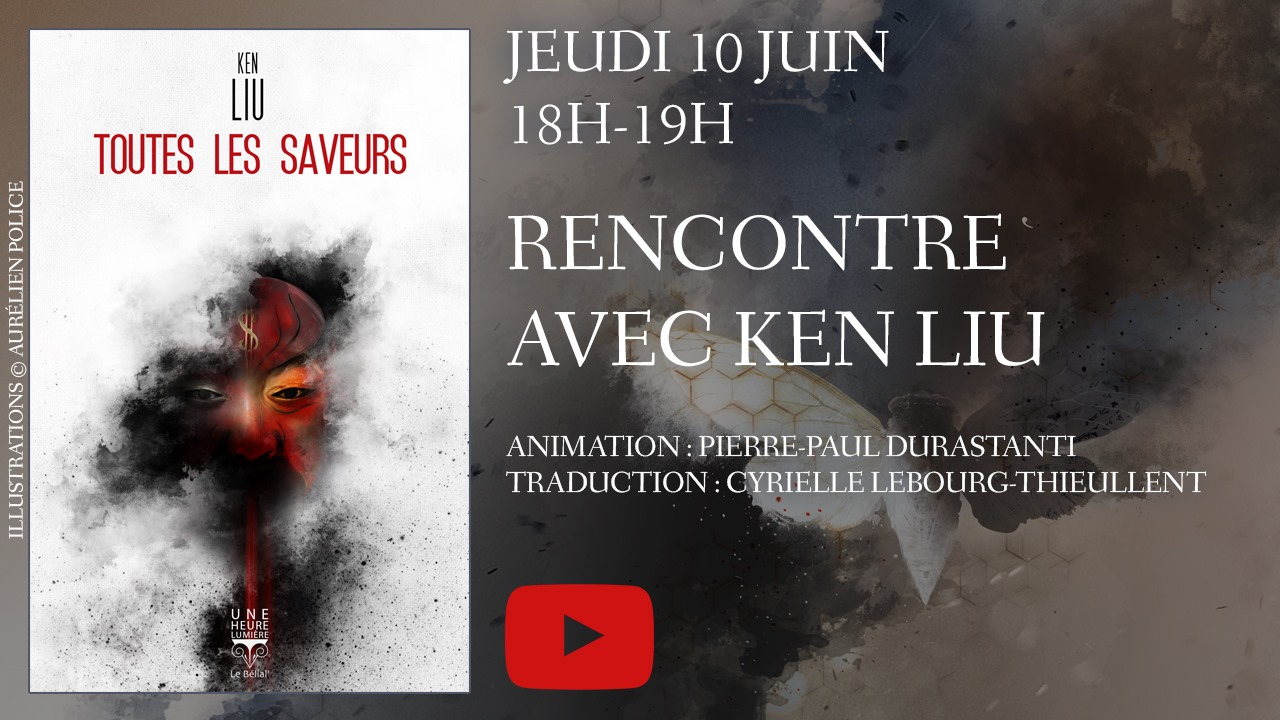 Revivez la rencontre avec Ken Liu